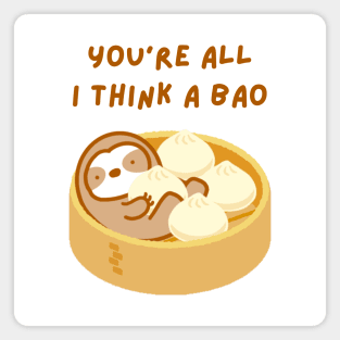 You’re All I Think About Soup Dumpling Sloth Magnet